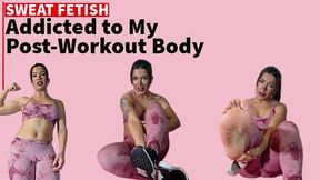 addicted to my post-workout body