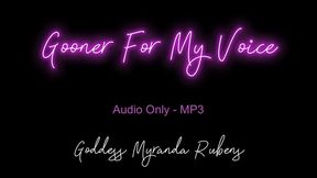 Gooner For My Voice - Audio Only MP3