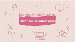 3rd Trimester Custom Video