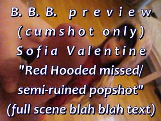 BBB preview: Sofia Valentine "Red Hooded Semi-Ruined"(cum merely)AVI noSloMo