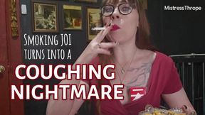 Smoking JOI turns into a Coughing Nightmare
