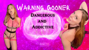 Warning Gooner: Dangerous and Addictive 3