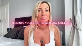 Jerk Into Your Mouth & Swallow (JOI & CEI)