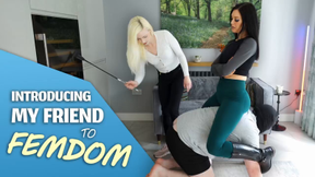 Introducing My Friend to Femdom- Alika, Anya