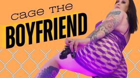 Cage the Boyfriend!