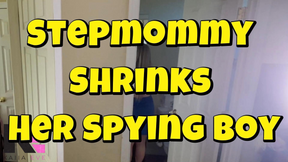 Stepmommy Shrinks Her Spying Boy