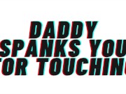 AUDIO TEASER: Daddy Spanks You For Touching [Audio Porn][Audio Roleplay][M4F]