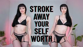 Stroke Away Your Self Worth (WMV HD)