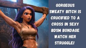 gorgeous sweaty bitch is crucified to a cross in sexy BDSM bondage watch her struggle