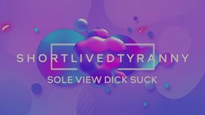 Sole View Dick Suck with Pedsrmeds