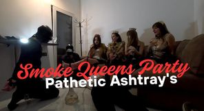 Smoke Queens party with pathetic ashtray’s.👑