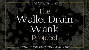 The ‘Wallet Drain Wank’ Protocol: Systematic Arousal-to-Payment Conditioning by Ms Smyth of The Smyth Fund { FinDom Wallet Drain AUDIOBOOK }