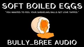 Soft Boiled Eggs Audio