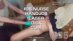 #96 Nurse Handjob Laser Dick