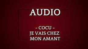 Cocu - je suis en route pour chez mon amant