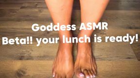 Goddess ASMR “Beta Your Lunch is Ready”