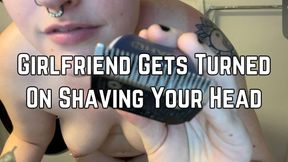 Girlfriend Shaves Your Head And Gets Turned On