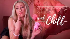 Chastity and Chill