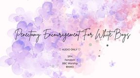 Penectomy Encouragement For White Boys (AUDIO ONLY)