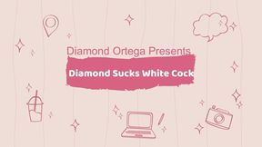 Diamond Sucks White Cock