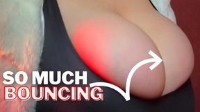MY BOOBS ARE BOUNCING WHILE I'M WALKING
