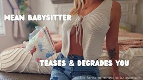 Mean Babysitter Degrades You