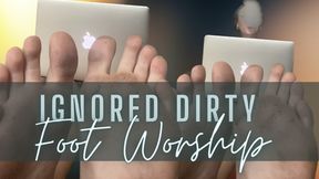 Ignored Dirty Foot Worship