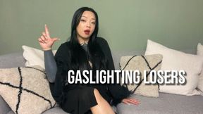 Gaslighting Losers