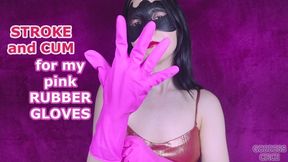 STROKE AND CUM FOR MY PINK RUBBER GLOVES — SEGATI E SBORRA PER I MIEI GUANTI DI GOMMA ROSA