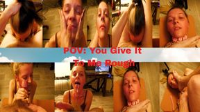 POV: Give It To Me Rough Master