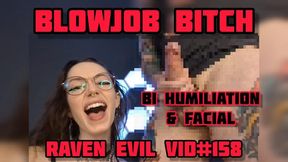 Blowjob Bitch! Bi Humiliation and POV Facial