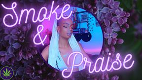 Smoke & Praise POV 1