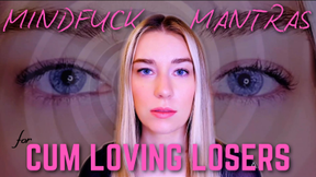 MINDFUCK MANTRAS FOR CUM LOVING LOSERS- Mindfuck CEI