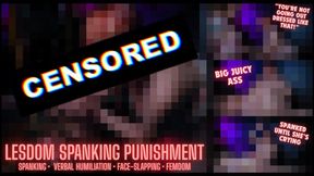 [CENSORED] Lesbian Domination Spanking & Face-Slapping Punishment (Featuring Princess Diss & Good Girl Sabrina)