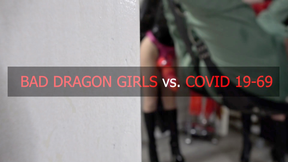 BAD DRAGON GIRLS v. COVID-19: Part 2