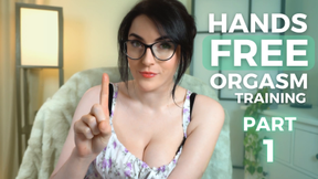 Hands Free Orgasm Training, Part 1
