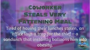 Coworker Steals Very Fattening Meal