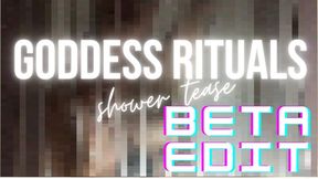 GODDESS RITUALS: shower tease - BETA EDIT