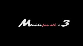 maids for all 3 (4 scenes)