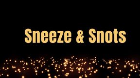 Sneeze and Snots