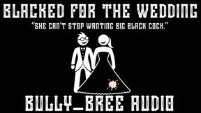 Blacked For The Wedding Audio