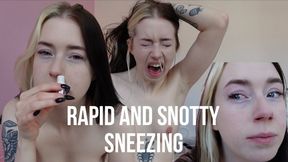 Rapid and snotty sneezing